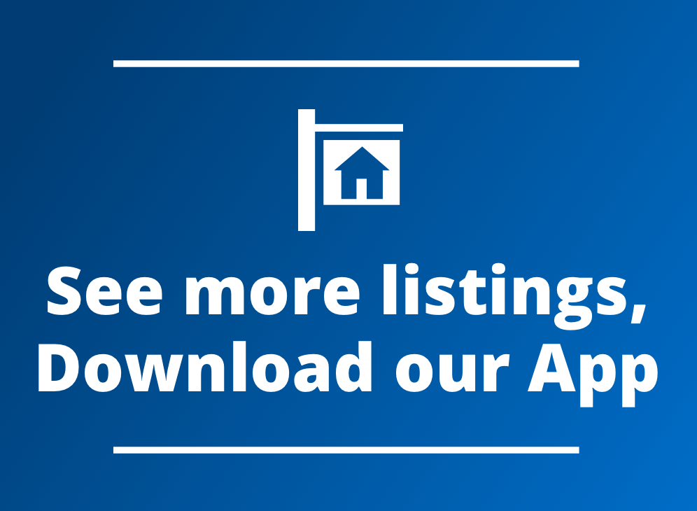 See more listings, Download our App