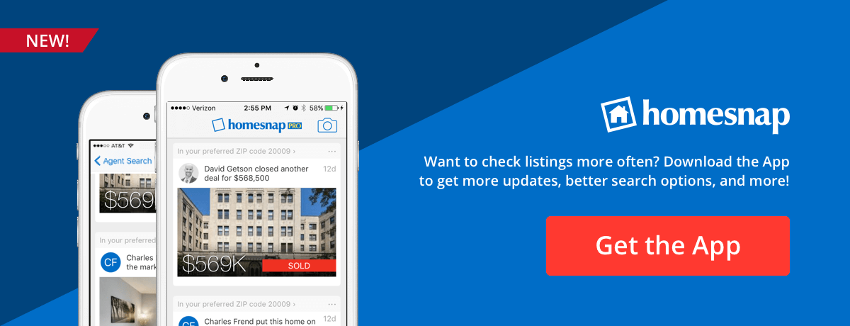 NEW! Homesnap Want to check listings more often? Download the App to get frequent updates, better search options, and more!Get The App 