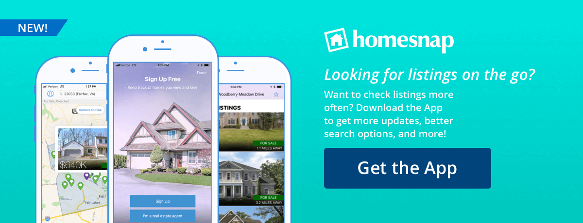 NEW!HomesnapLooking for listings on the go?Want to check listings more often? Download the App to get more updates, better search options, and more!Get The App